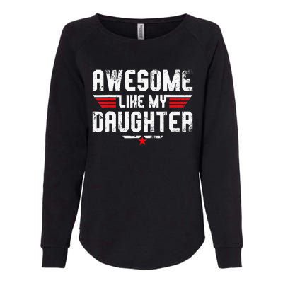 Awesome Like My Daughter Womens California Wash Sweatshirt