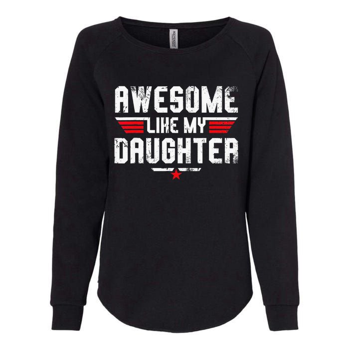 Awesome Like My Daughter Womens California Wash Sweatshirt