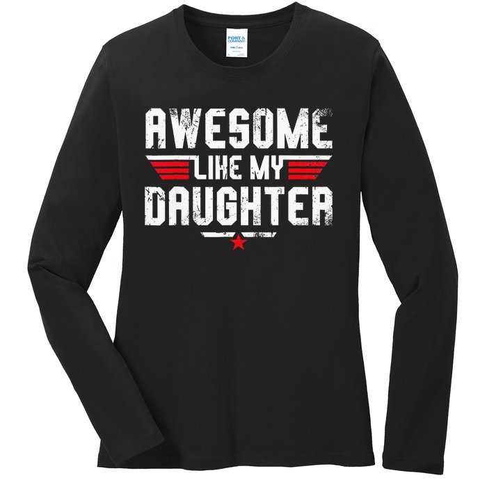 Awesome Like My Daughter Ladies Long Sleeve Shirt