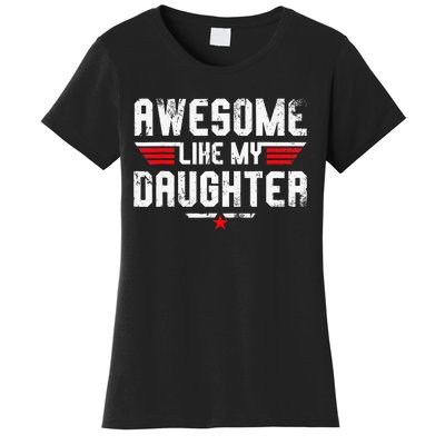 Awesome Like My Daughter Women's T-Shirt