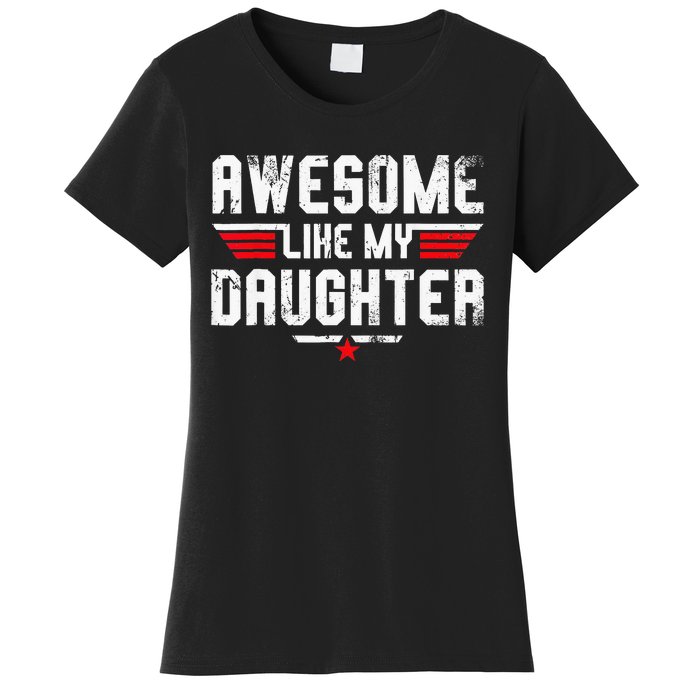 Awesome Like My Daughter Women's T-Shirt