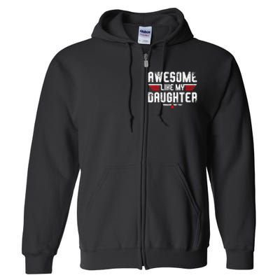 Awesome Like My Daughter Full Zip Hoodie