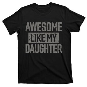 Awesome Like My Daughter Girl Funny FatherS Day T-Shirt