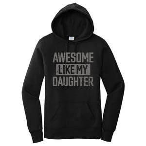 Awesome Like My Daughter Girl Funny FatherS Day Women's Pullover Hoodie