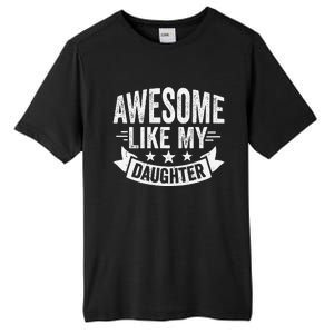 Awesome Like My Daughter Man Dad Funny Fathers Day Tall Fusion ChromaSoft Performance T-Shirt