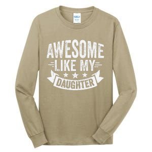 Awesome Like My Daughter Man Dad Funny Fathers Day Tall Long Sleeve T-Shirt