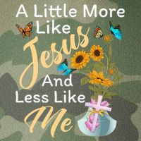 A Little More Like Jesus A Little Less Like Me Legacy Tie Dye Trucker Hat