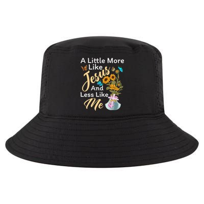 A Little More Like Jesus A Little Less Like Me Cool Comfort Performance Bucket Hat