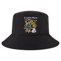 A Little More Like Jesus A Little Less Like Me Cool Comfort Performance Bucket Hat