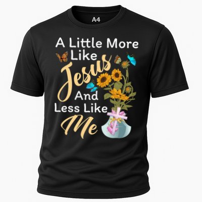 A Little More Like Jesus A Little Less Like Me Performance Shirt