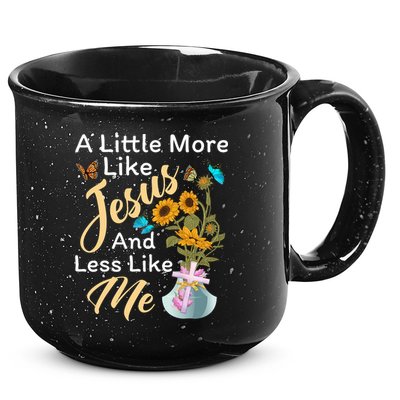 A Little More Like Jesus A Little Less Like Me 15oz Campfire Ceramic Mug