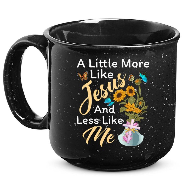 A Little More Like Jesus A Little Less Like Me 15oz Campfire Ceramic Mug
