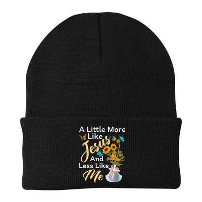 A Little More Like Jesus A Little Less Like Me Beanie