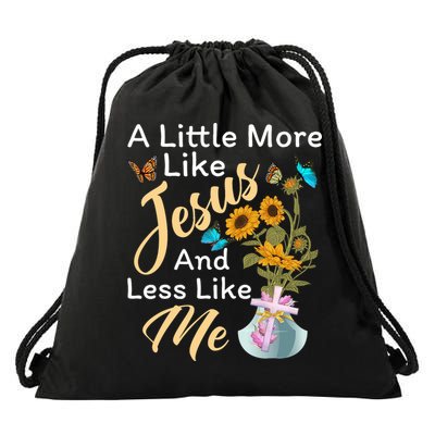 A Little More Like Jesus A Little Less Like Me Drawstring Bag