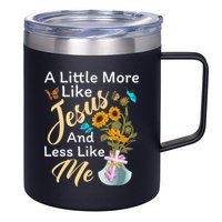 A Little More Like Jesus A Little Less Like Me 12oz Stainless Steel Coffee Mug
