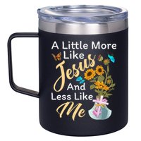 A Little More Like Jesus A Little Less Like Me 12oz Stainless Steel Coffee Mug