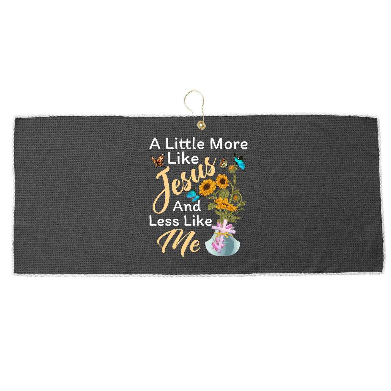 A Little More Like Jesus A Little Less Like Me Large Microfiber Waffle Golf Towel