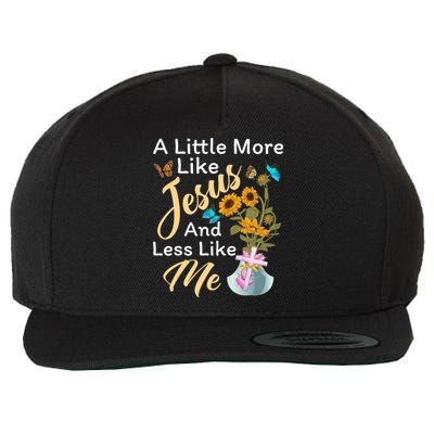 A Little More Like Jesus A Little Less Like Me Wool Snapback Cap