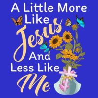 A Little More Like Jesus A Little Less Like Me 16 in Basic Backpack