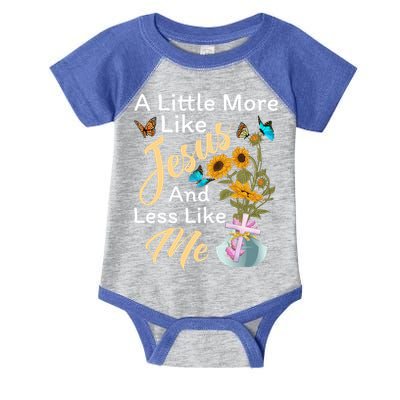 A Little More Like Jesus A Little Less Like Me Infant Baby Jersey Bodysuit