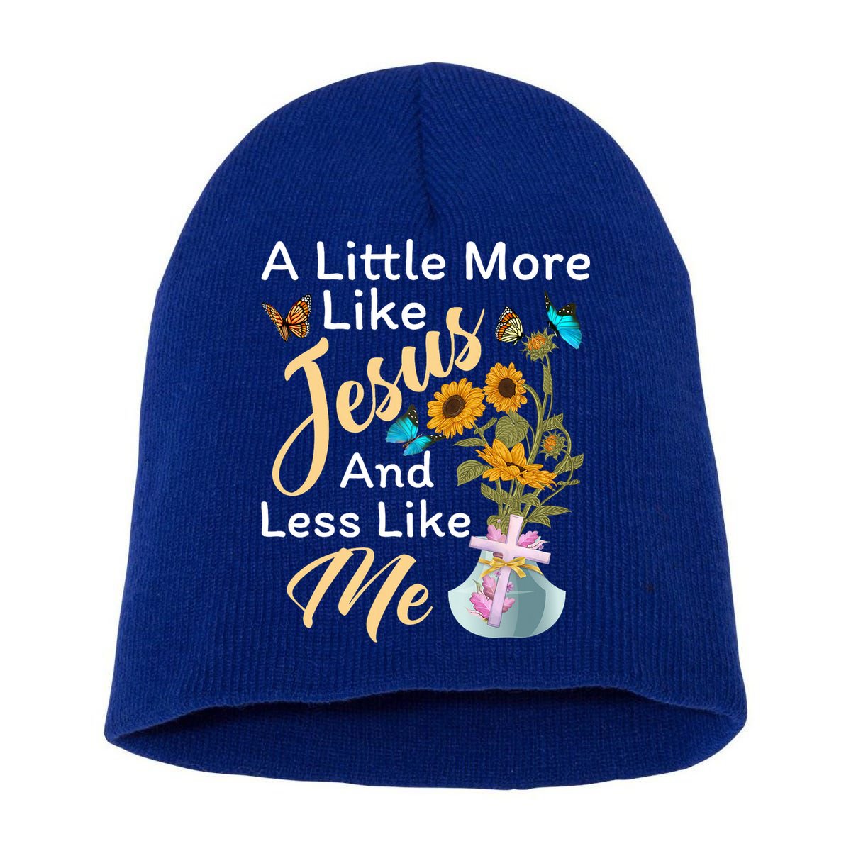 A Little More Like Jesus A Little Less Like Me Short Acrylic Beanie