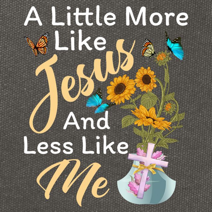 A Little More Like Jesus A Little Less Like Me Cotton Canvas Backpack