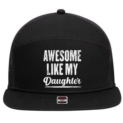 Awesome Like My Daughter Funny Fathers Day 7 Panel Mesh Trucker Snapback Hat