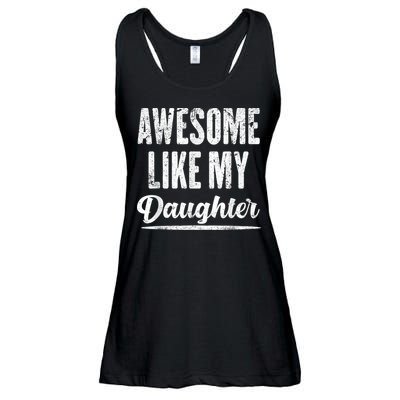 Awesome Like My Daughter Funny Fathers Day Ladies Essential Flowy Tank