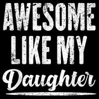 Awesome Like My Daughter Funny Fathers Day 16 in Basic Backpack