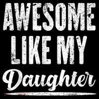Awesome Like My Daughter Funny Fathers Day Magnet