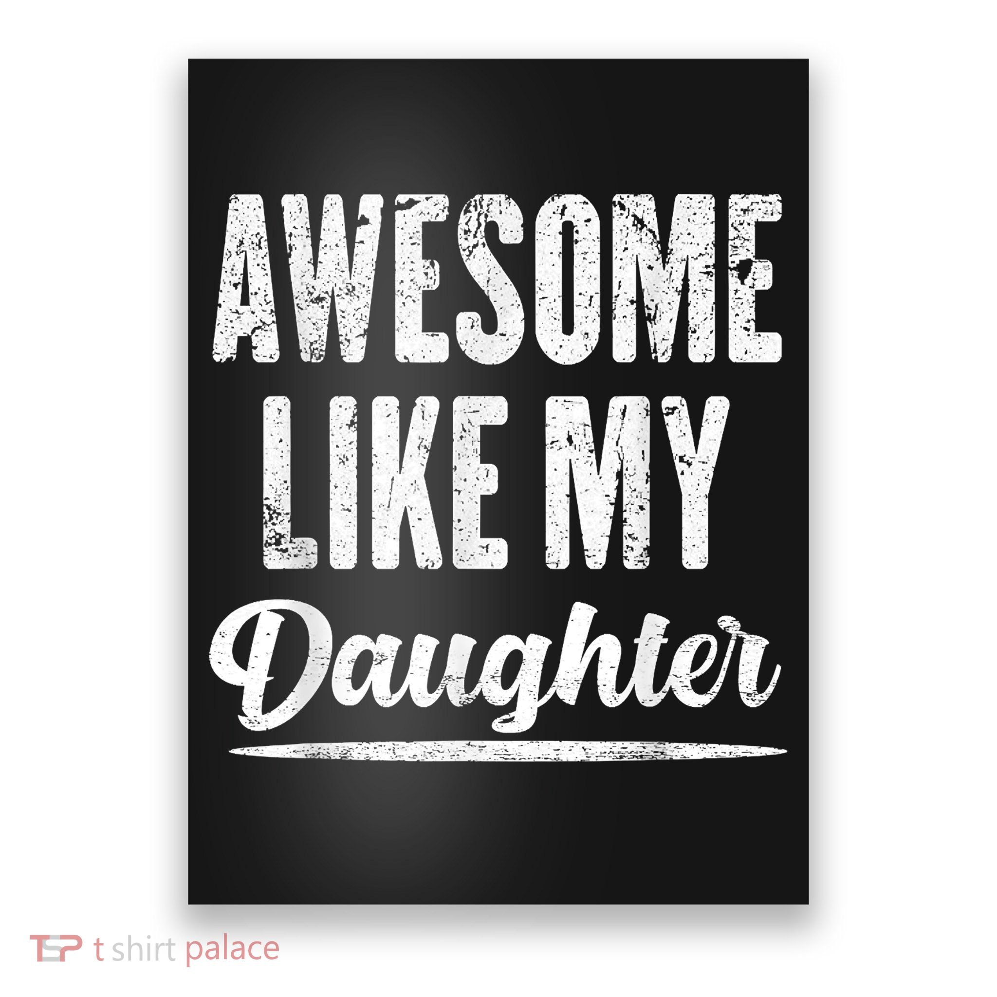 Awesome Like My Daughter Funny Fathers Day Poster