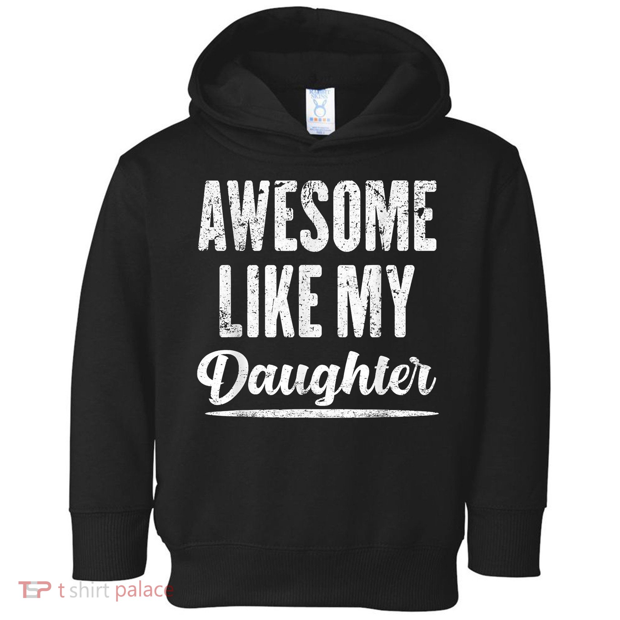Awesome Like My Daughter Funny Fathers Day Toddler Hoodie