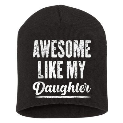 Awesome Like My Daughter Funny Fathers Day Short Acrylic Beanie