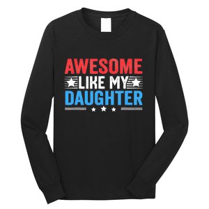 Awesome Like My Daughter Parents Day Long Sleeve Shirt