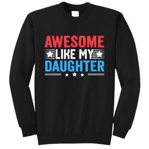 Awesome Like My Daughter Parents Day Sweatshirt