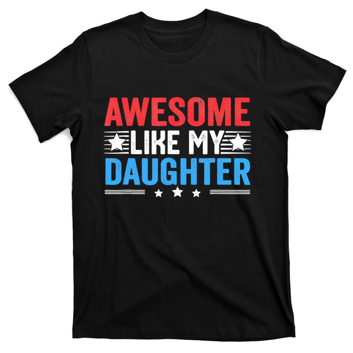 Awesome Like My Daughter Parents Day T-Shirt