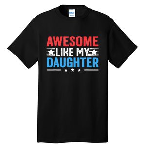 Awesome Like My Daughter Parents Day Tall T-Shirt