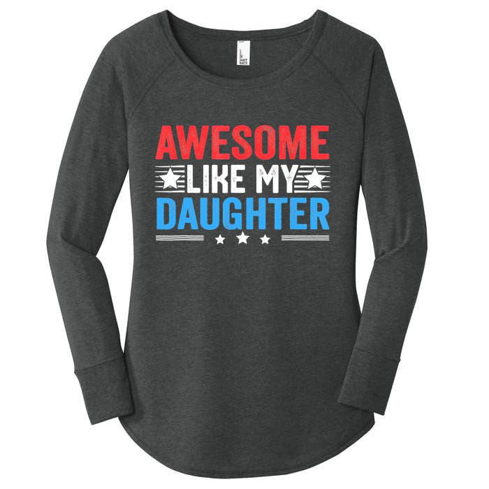 Awesome Like My Daughter Parents Day Women's Perfect Tri Tunic Long Sleeve Shirt