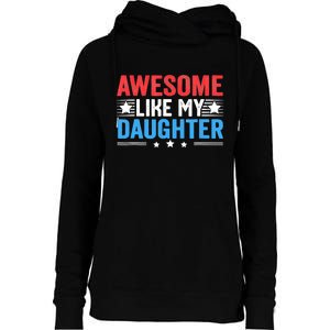 Awesome Like My Daughter Parents Day Womens Funnel Neck Pullover Hood