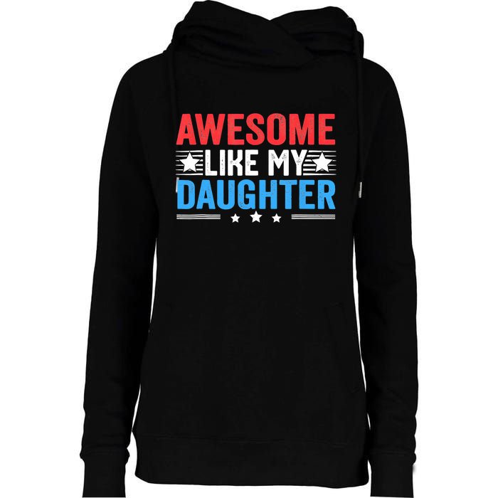 Awesome Like My Daughter Parents Day Womens Funnel Neck Pullover Hood