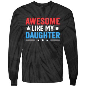 Awesome Like My Daughter Parents Day Tie-Dye Long Sleeve Shirt