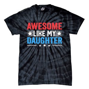 Awesome Like My Daughter Parents Day Tie-Dye T-Shirt