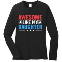 Awesome Like My Daughter Parents Day Ladies Long Sleeve Shirt