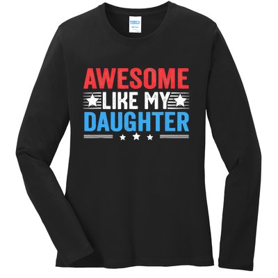 Awesome Like My Daughter Parents Day Ladies Long Sleeve Shirt