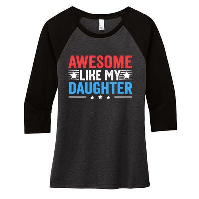 Awesome Like My Daughter Parents Day Women's Tri-Blend 3/4-Sleeve Raglan Shirt