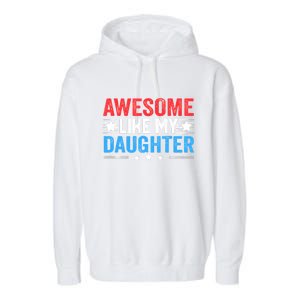 Awesome Like My Daughter Parents Day Garment-Dyed Fleece Hoodie