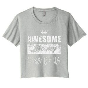 Awesome Like My Grandma MotherS Day Gifts Form Son Daughter Women's Crop Top Tee