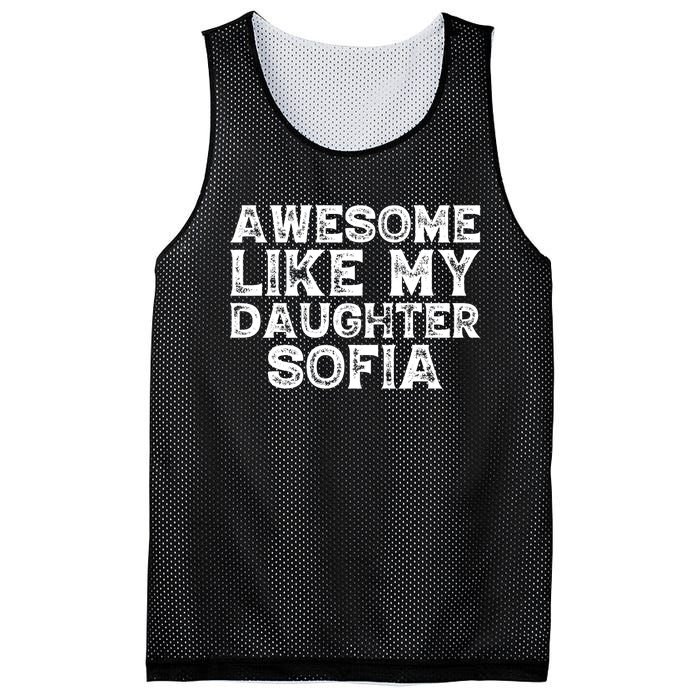 Awesome Like My Daughter Sofia Dad Mom Fathers Mothers Day Mesh Reversible Basketball Jersey Tank