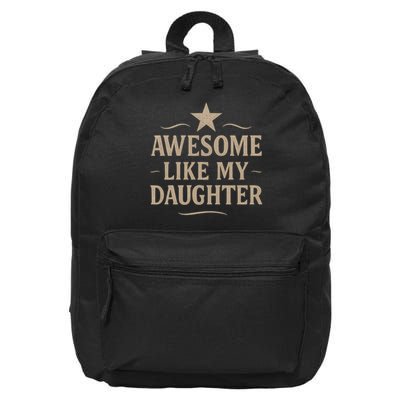 Awesome Like My Daughter - Father's Day Gift 16 in Basic Backpack