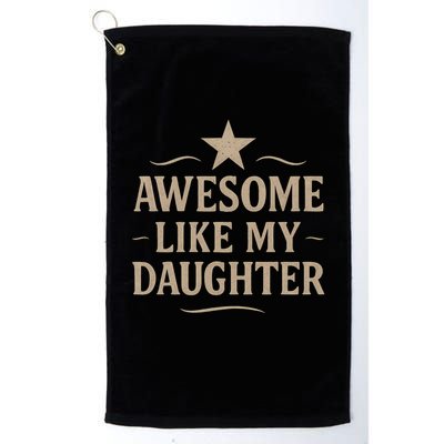Awesome Like My Daughter - Father's Day Gift Golf Towel